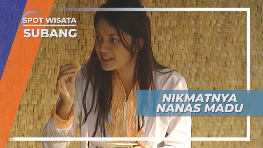 Nanas Madu, Kenikmatan Dahsyat Ciptaan Yang Maha Kuasa Di Subang