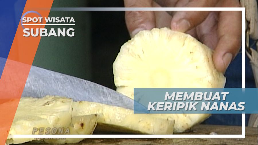 Membuat Keripik Nanas Subang