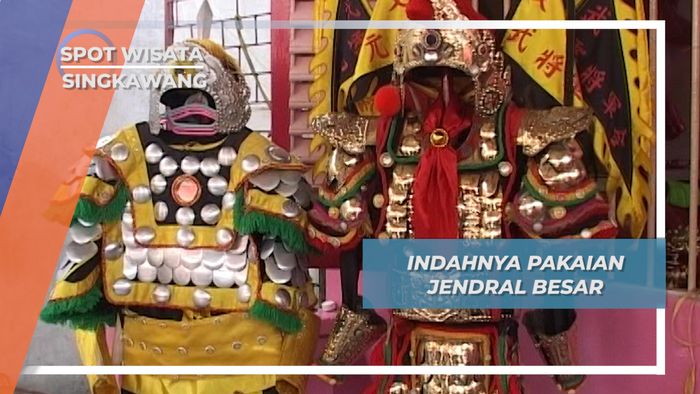 Indahnya Pakaian Tetung, Para Jendral Besar Budaya Singkawang Kalimantan Barat 