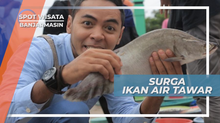Surga Ikan Air Tawar,  Ada di Banjarmasin