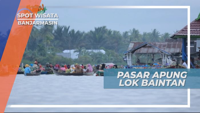 Pasar Apung Lok Baintan, Sibuknya Niaga Sungai Pagi Hari di Banjarmasin