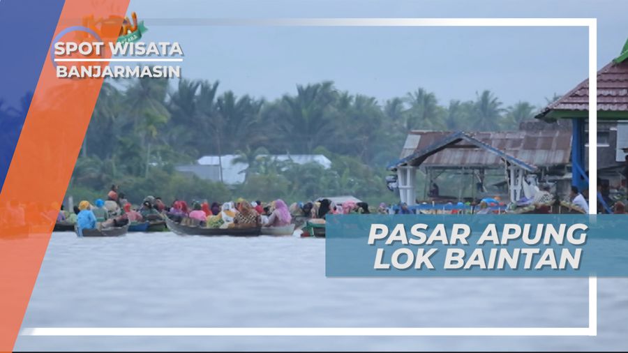 Pasar Apung Lok Baintan, Sibuknya Niaga Sungai Pagi Hari di Banjarmasin