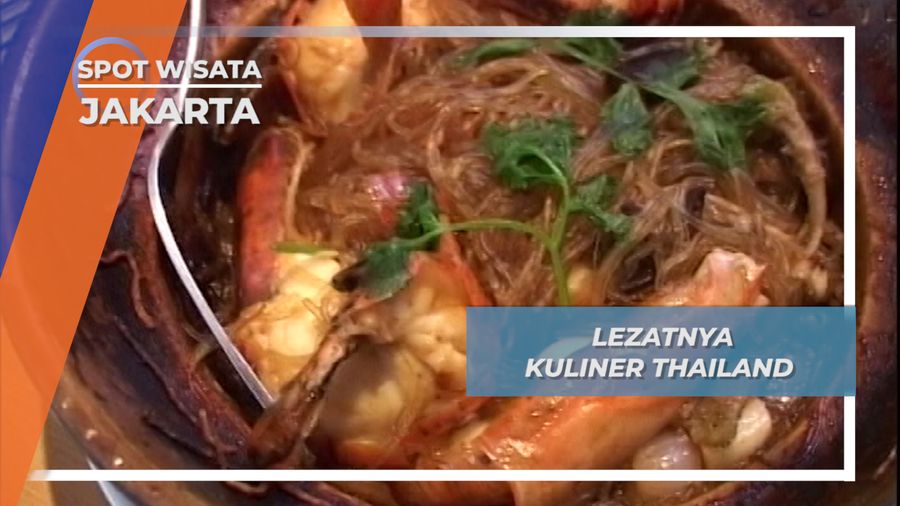 Kuliner Thai, Kelezatan Serupa Citarasa Kuliner Nusantara di Jakarta
