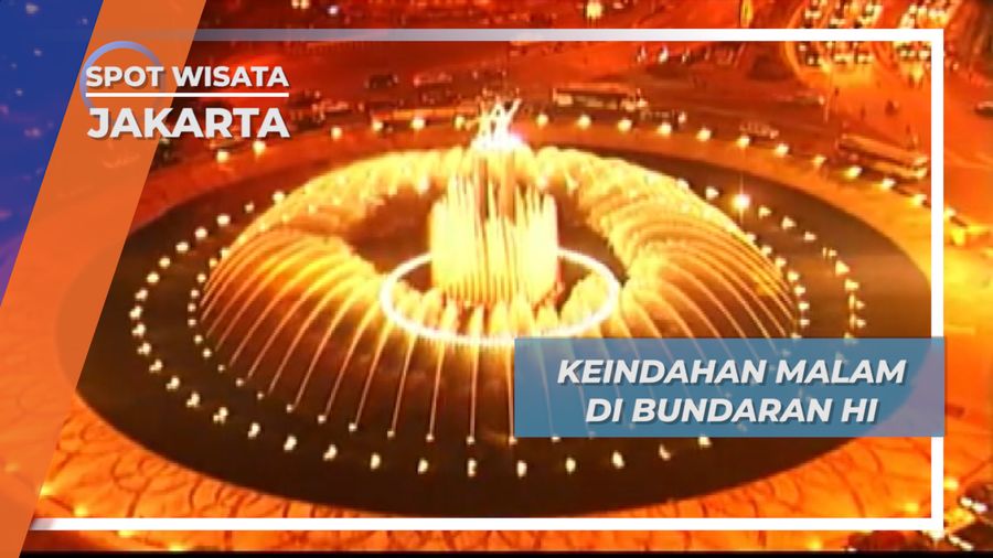 Bundaran HI, Salah Satu Tempat Spektakuler di Jakarta