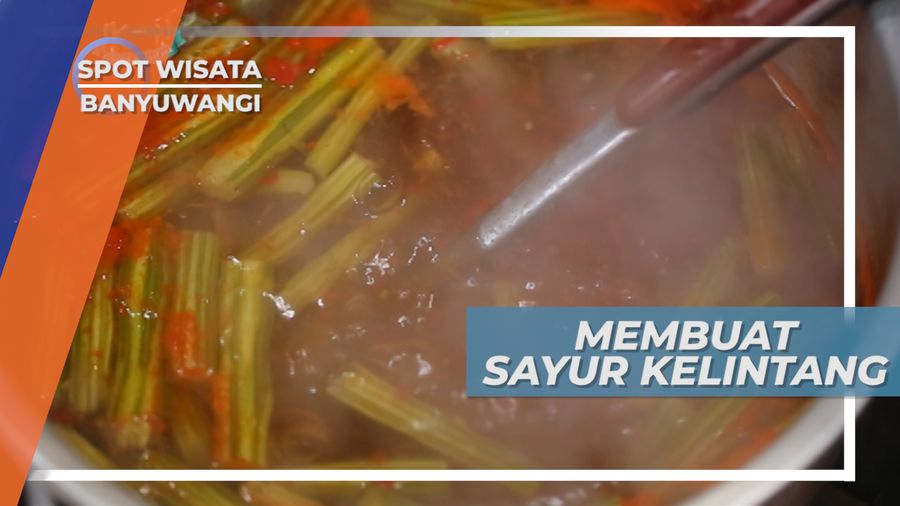 Sayur Kelintang, Kaya Kasiat Hingga Dipercaya Bisa Melunturkan Santet, Banyuwangi