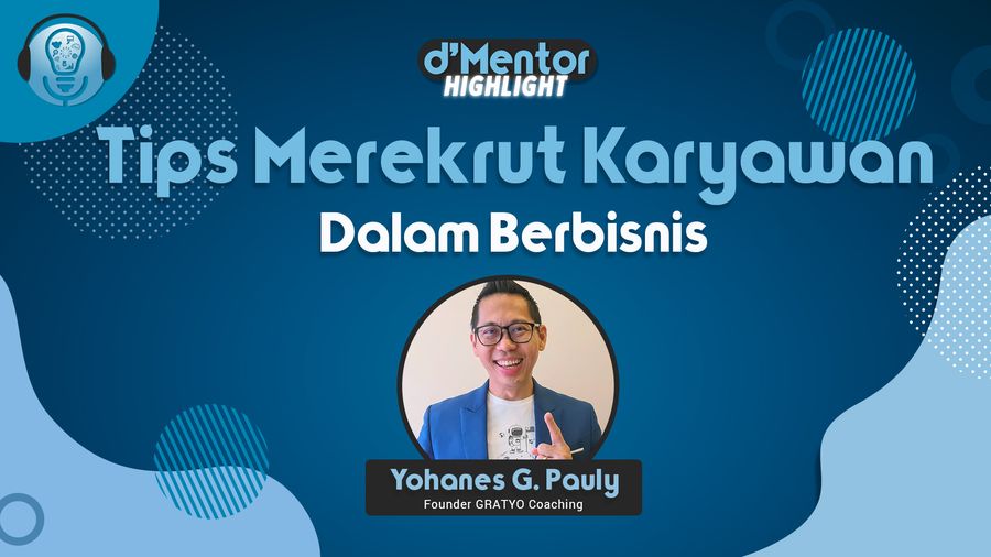 Tips Merekrut Karyawan Dari Coach Yohanes