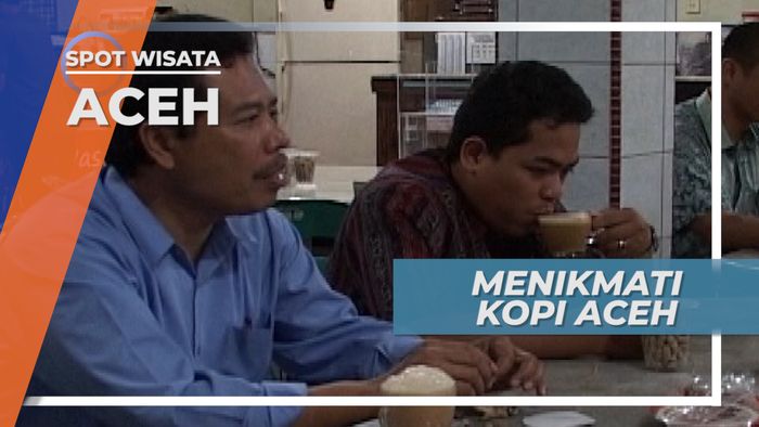 Seruput Nikmatnya Cita Rasa dan Aroma Khas Kopi Aceh