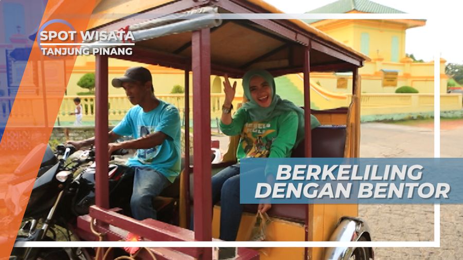 Mengunjungi Tempat Bersejarah Dengan Bentor, Tanjung Pinang