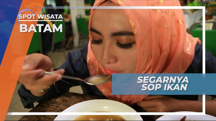 Kuah Bening Bercita Rasa Segar, Sop Ikan Batam Luar Biasa