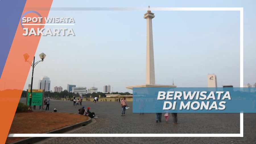 Jalan-jalan di Monas, Ikon Ibukota Kebanggaan Indonesia, Jakarta