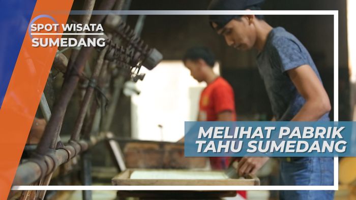 Megunjungi Pabrik Tahu Sumedang Bongkeh, yang Berdiri Sejak Tahun 1917
