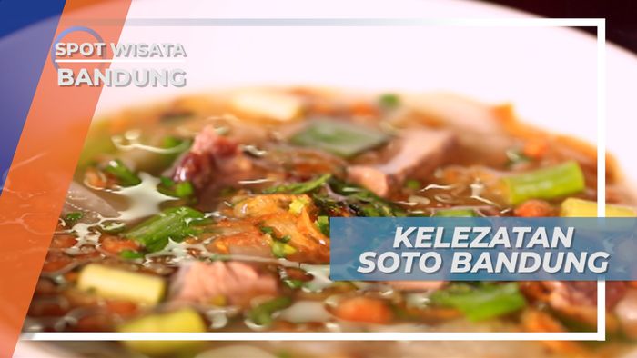 Nikmatnya Soto Bandung, Lezat Banyak Isinya, Bandung