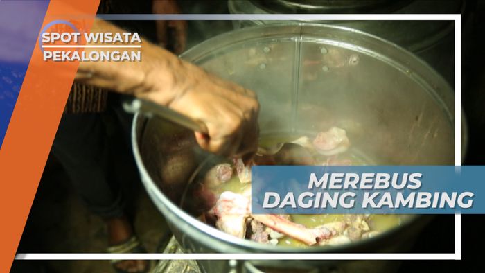 Butuh Waktu 2 Jam Untuk Merebus Daging Kambing, Pekalongan