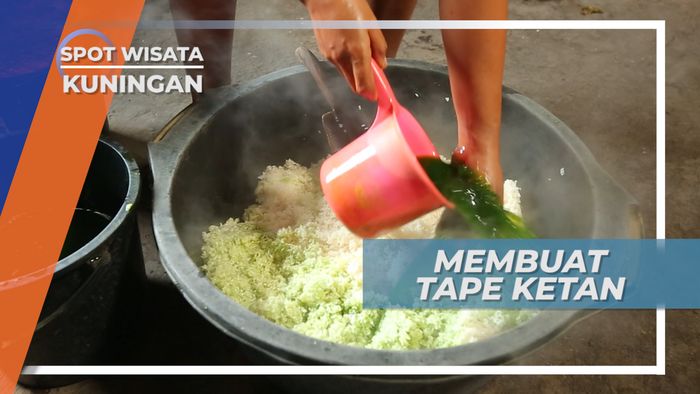 Rahasia Membuat Tape Ketan Desa Tarikolot Kuningan Jawa Barat 