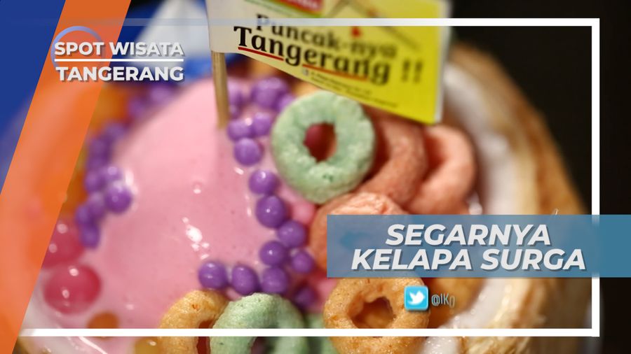 Kelapa Surga, Kuliner Segar Di Puncaknya Tangerang