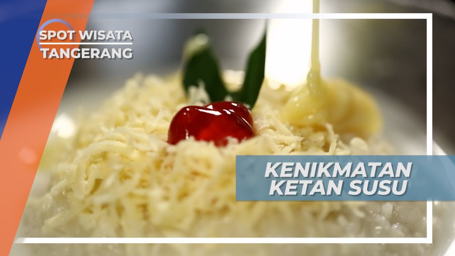 Ketan Susu, Kenikmatan Kuliner Di Puncaknya Tangerang