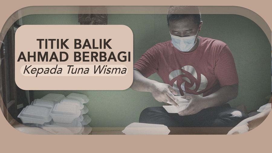 Awal Mula Ahmad Mau Berbagi dengan Tuna Wisma