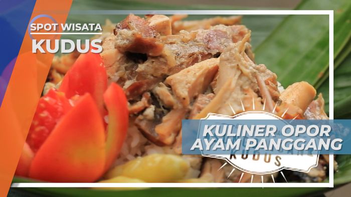 Resep Opor Ayam Panggang, Kuliner Khas Kesukaan Sunan Kudus