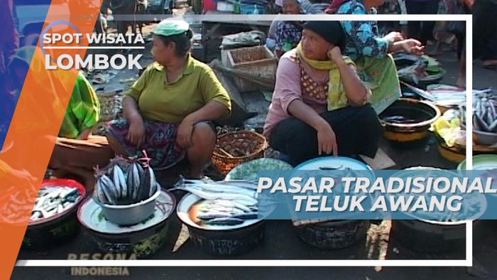 Mengunjungi Ramainya Pasar Tradisional Teluk Awang, Lombok