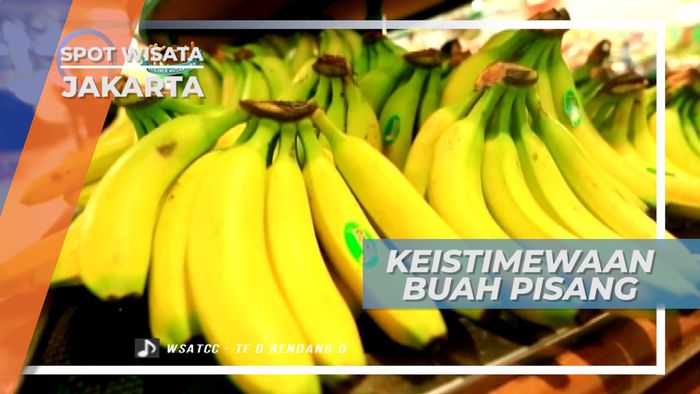Buah Pisang, Terbanyak Di Konsumsi dan Membuat Anda Lebih Bahagia di Jakarta
