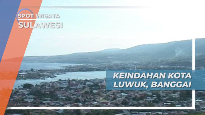 Menikmati Pesona Keindahan Kota Luwuk yang Kaya Hasil Laut, Sulawesi Tengah