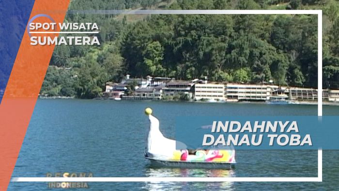 Pesona Danau Toba Sumatera Utara, Danau Terbesar di Asia