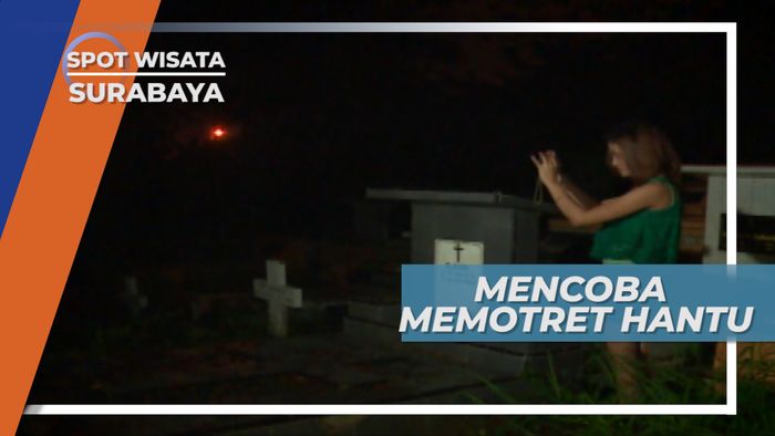 Nyali Besar, Kunci Mendapatkan Foto Hantu, Surabaya
