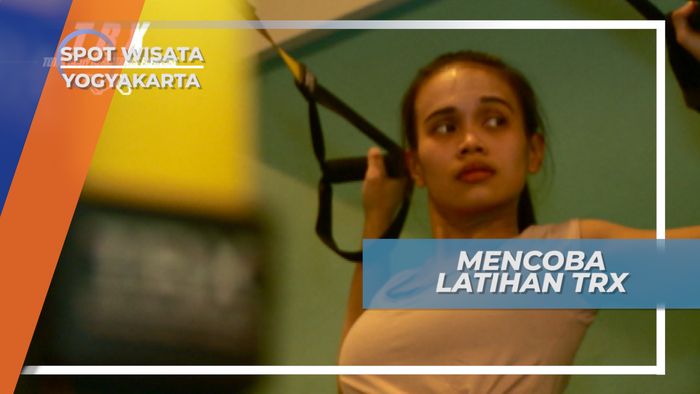 Kenalan Dengan TRX, Olahraga yang Hits Dengan Segudang Manfaat, Yogyakarta