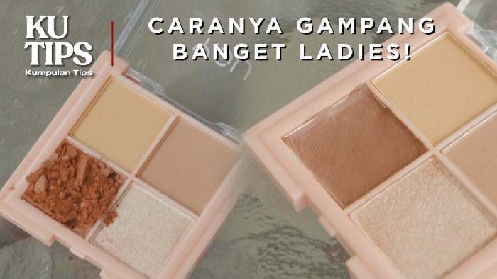 KuTips: Beauty Hacks, Cara Perbaiki Eyeshadow Pecah