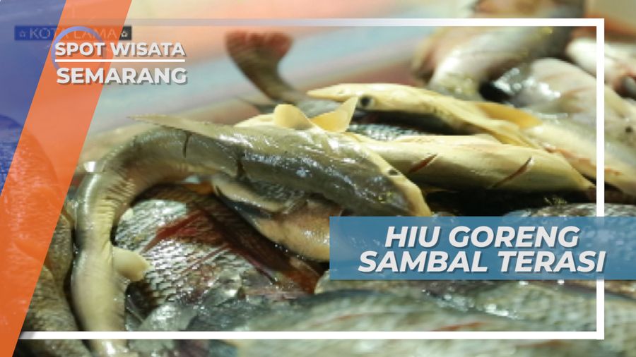 Hiu Goreng Sambal Terasi, Makanan Laut Citarasa Nikmat, Semarang