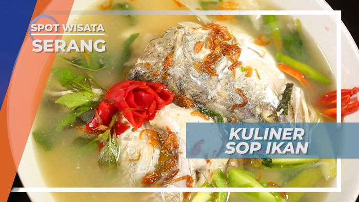 Sop Ikan, Kuliner Laut Khas Serang Banten