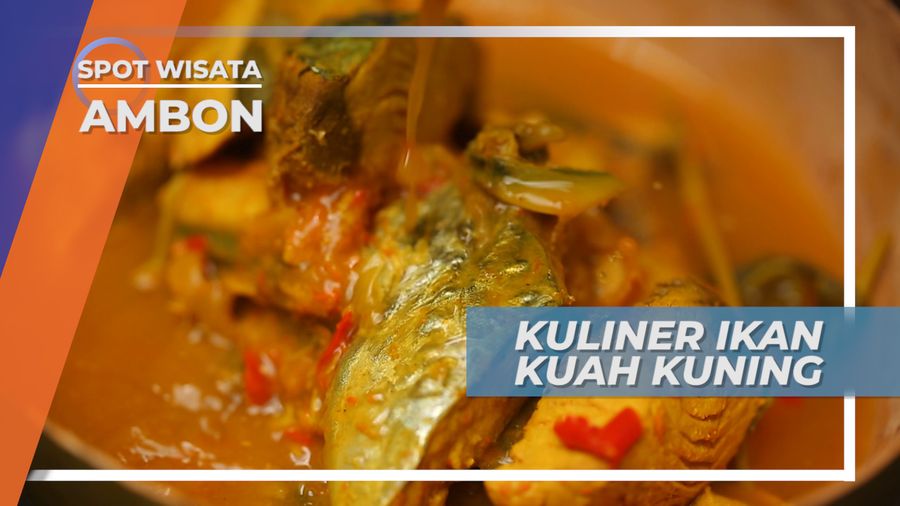 Ikan Kuah Kuning, Asam Pedas Beraroma Primadona Kuliner Ambon