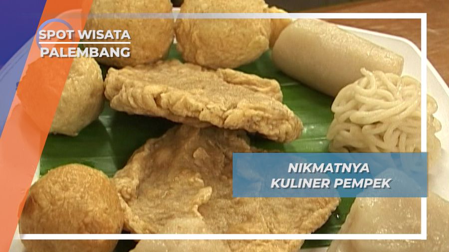 Asal Nama Pempek Palembang Sejak Tahun 617 Masehi