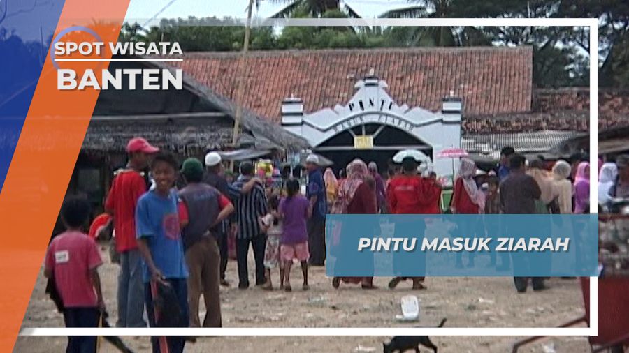 Ziarah Makam, Lokasi Wisata yang Selalu Ramai Pengunjung, Banten