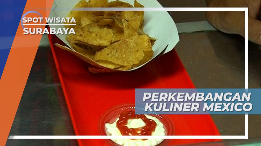 Berbagai Cara untuk Mengembangkan Kuliner Mexico, Surabaya