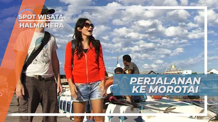 Menikmati Perjalanan ke Pulau Morotai, Halmahera