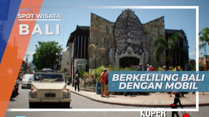 Berkeliling Menikmati Pesona Keindahan Bali