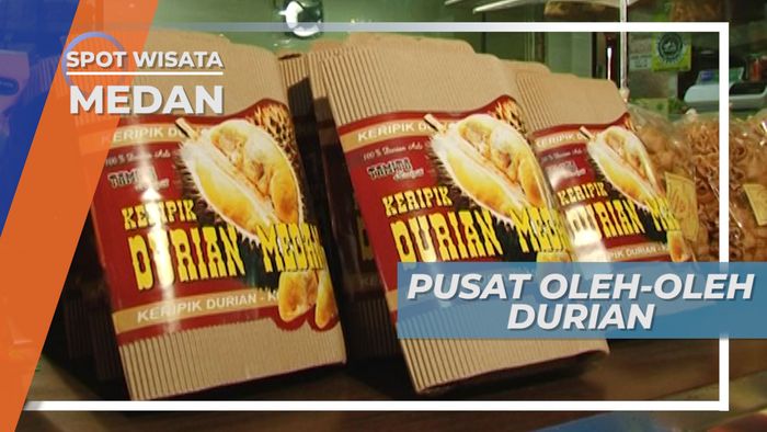 Harumnya Menggoda, Berkunjung ke Pusat Oleh-oleh Durian Medan
