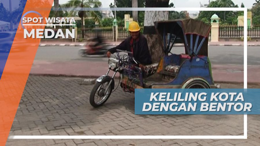 Berkeliling Kota Naik Bentor, Menikmati Keindahan Kota Medan
