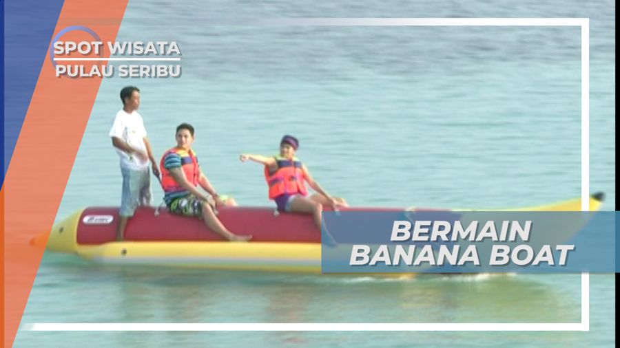 Bermain Banana Boat Pulau Tidung Kepulauan Seribu