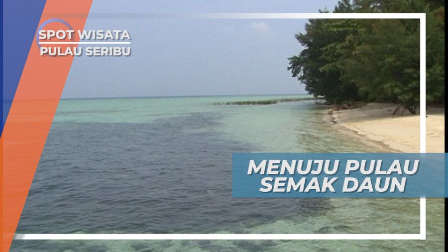 Menuju Pulau Semak Daun Kepulauan Seribu 
