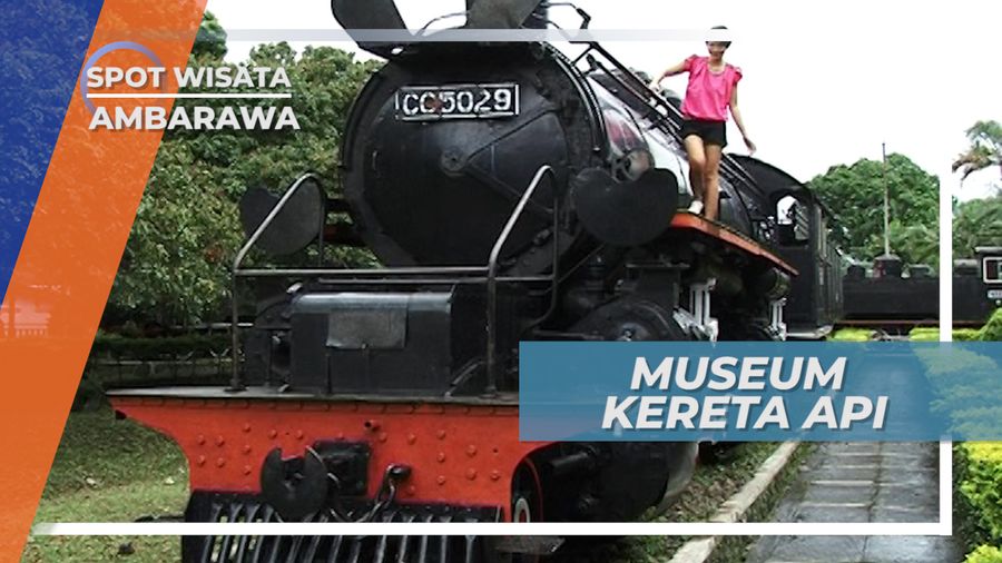 Museum Kereta Api Ambarawa Jawa Tengah, Bukti Sejarah Perkeretaapian Indonesia