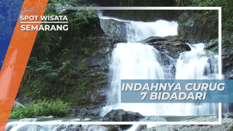 Keindahan Curug Tujuh Bidadari Desa Keseneng Semarang Jawa Tengah