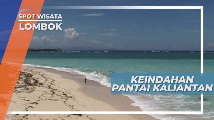 Pantai Kaliantan, Keindahannya Seperti Impian Memiliki Private Beach di Lombok   