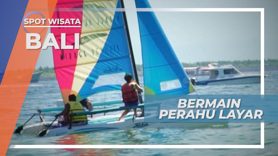 Bermain Perahu Layar Tanjung Benoa  Bali