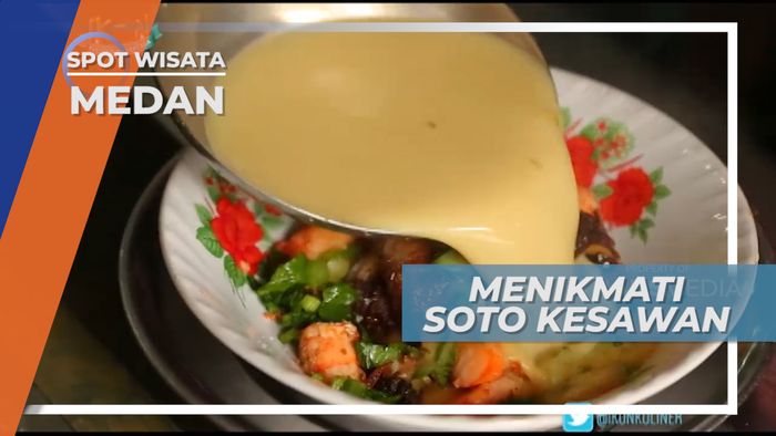 Nikmatnya Soto Kesawan, Kuliner Khas Medan, Sumatera Utara