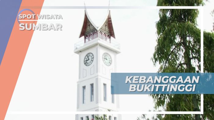 Jam Gadang, Kebanggaan Masyarakat Bukittinggi Sumatera Barat