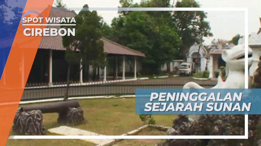 Tempat Ibadah Hingga Makam, Peninggalan Sunan Gunung Jati di Cirebon