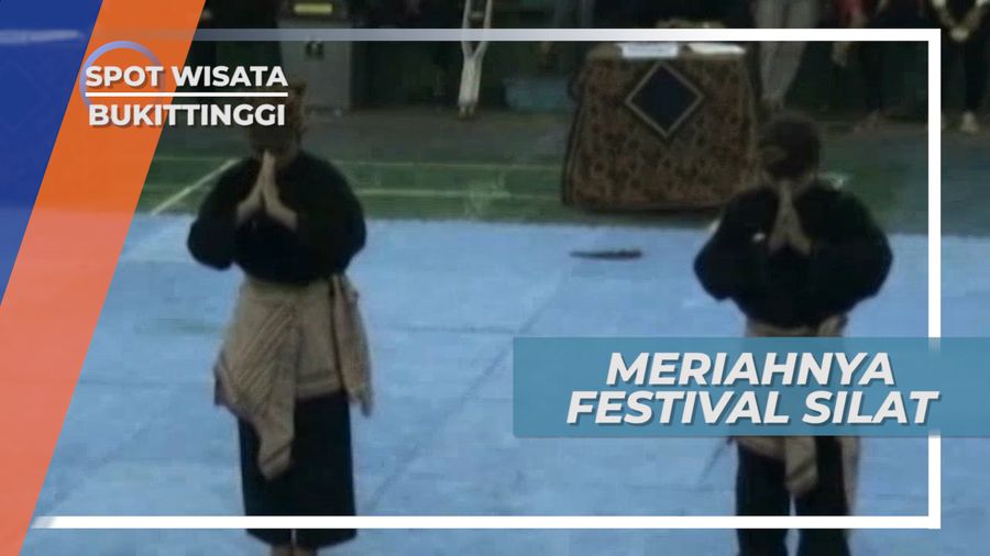 Festival Silat Minang, Melestarikan Kesenian Tradisi Luhur, Bukittinggi