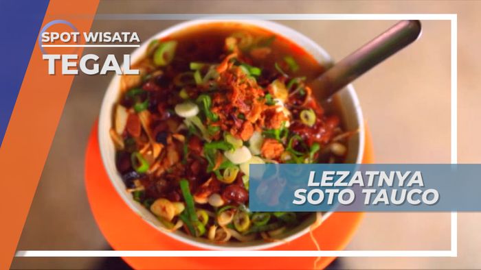 Cita Rasa yang Gurih Segar, Soto Tauco Khas Tegal Memang Sedap, Tegal